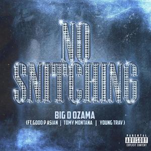 No Snitching (feat. GODD P ASIAN, Tomy Montana & YoungTrav) (Explicit)