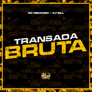 Transada Bruta (Explicit)