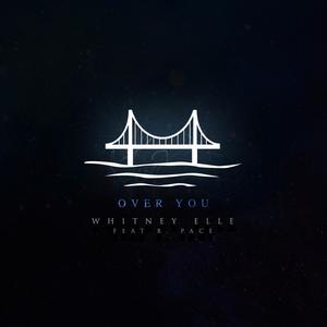 Over You (feat. B-Pace)