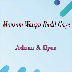 Mousam Wangu Badil Gaye (Live)