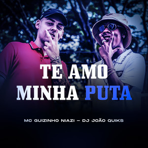 Te Amo Minha Puta (Explicit)