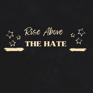 Rise Above The Hate (feat. HunchoWorm) [Explicit]