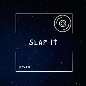 SLAP IT