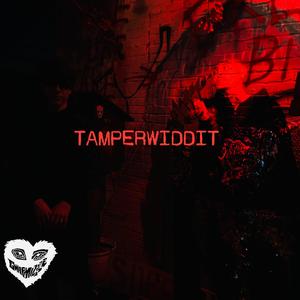 Tamperwiddit (feat. GwapMizzle) (Explicit)