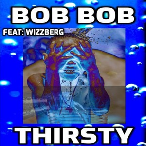 Thirsty (feat. Wizzberg)