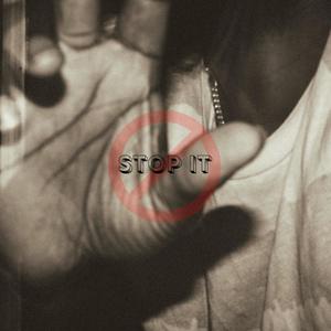 Stop It (Explicit)