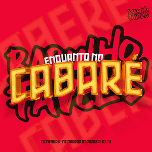 Enquanto no Cabaré (Explicit)