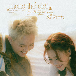 mong thế giới dịu dàng với em (feat. O.lew) (SS Remix)