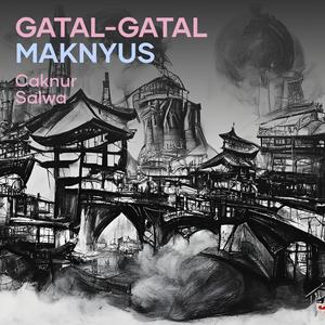 Gatal-Gatal Maknyus