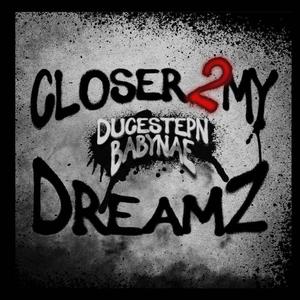 Closer 2 My Dreamz (feat. Ducestepn) [Explicit]