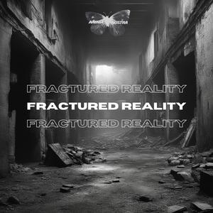 FRACTURED REALITY