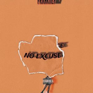 NO EXCUSE (Explicit)