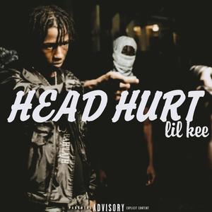 head hurt (feat. Lil kee) (unreleased) (Explicit)