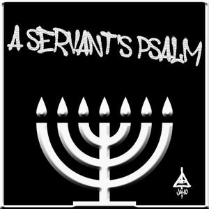 A Servant's Psalm (Explicit)