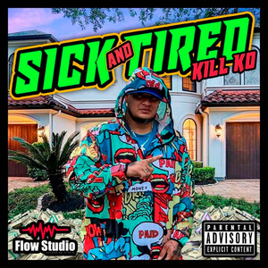 Sick And Tired (original) [Explicit]