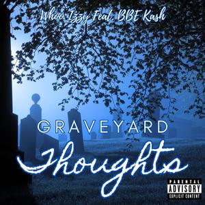 Graveyard Thoughts (feat. BBE Kash) (Explicit)