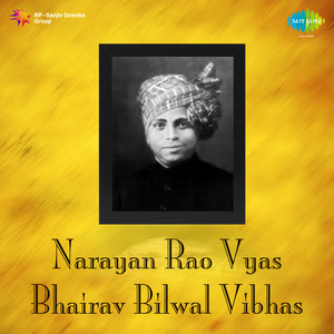 Narayan Rao Vyas Bhairav Bilwal Vibhas