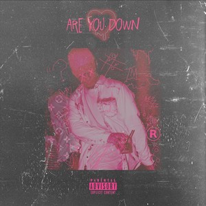 Are You Down (Explicit)