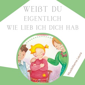 Weißt du eigentlich, wie lieb ich dich hab?