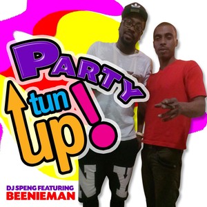 Party Tun Up!(feat. DJ Speng)