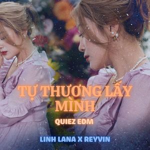 TỰ THƯƠNG LẤY MÌNH (Quiez Edm)