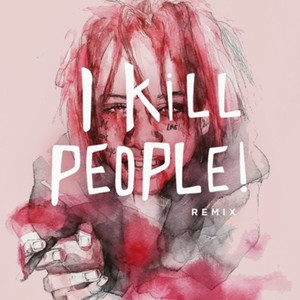 I Kill People (Explicit)