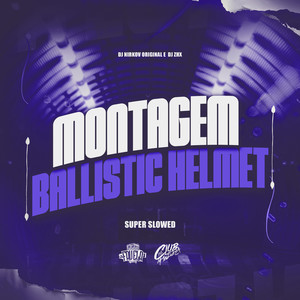 Montagem Ballistic Helmet (Super Slowed|Explicit)