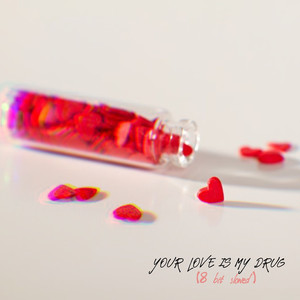 Your Love Is My **(8 Bit Slowed) (8 Bit Slowed)