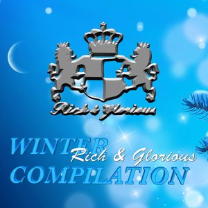 Rich & Glorious Winter Compilation