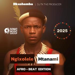 Ngixolele Mtanam (Afro-Maskadi beat Edition) (feat. Nkeshemba)