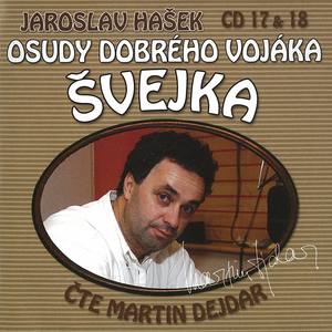 Hašek: Osudy dobrého vojáka Švejka CD 17 & 18