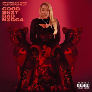 GOOD SHXT BAD NXGGA (feat. W.L.N.) [Explicit]