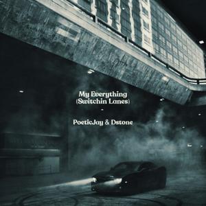My Everything (Switchin Lanes) (feat. Dstone) (Explicit)