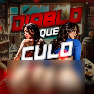 Diablo Que Culo (Explicit)