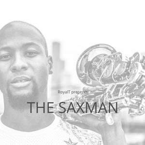 Royalt Presents: The Saxman