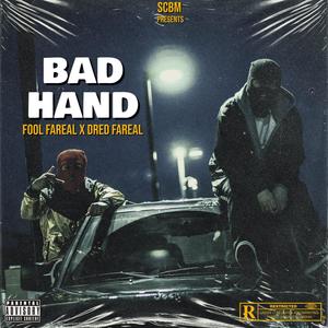 Bad Hand (feat. Dred Fareal) [Explicit]