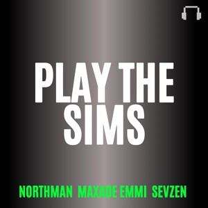 PLAY THE SIMS