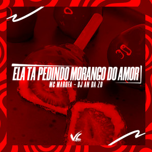 Ela Ta Pedindo Morango do Amor (Explicit)