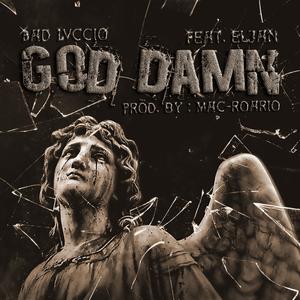 Bad Lvccio (GOD DAMN) (feat. Eljan) (Explicit)