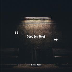 Dünü Sen Unut