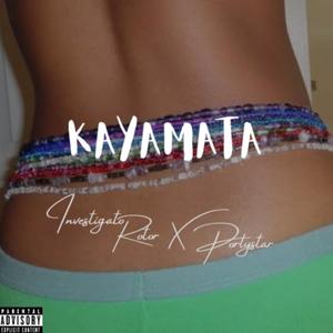 KAYAMATA (feat. Porlystar) [Explicit]