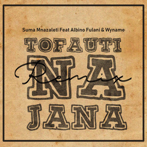 Tofauti Na Jana (Remix)