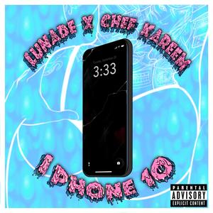 iphone 10 (feat. Chef Kareem) [Explicit]