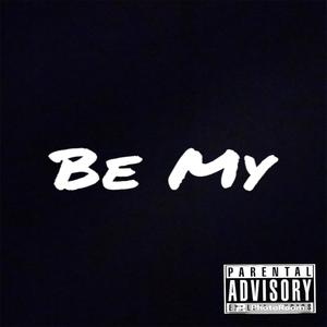 Be My (Explicit)