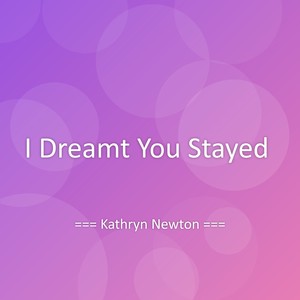 I Dreamt You Stayed
