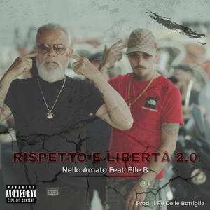 Rispetto e Libertà 2.0 (feat. Nello Amato) (Explicit)