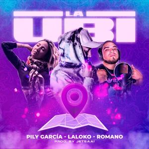 La Ubi (feat. Pily Garcia & LAloKO) (Explicit)