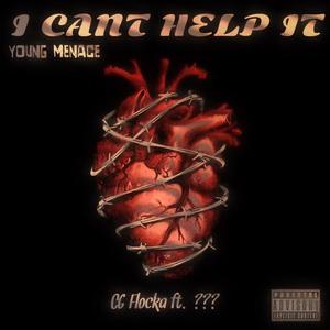 I CANT HELP IT (feat. Unknown) (Explicit)