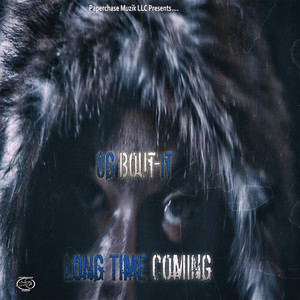 Long Time Coming (Explicit)