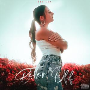 Better Off (feat. Chris K H) (Explicit)